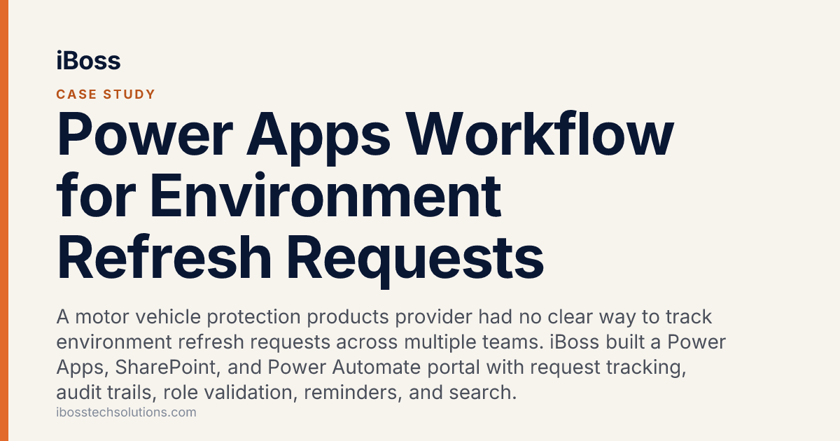 Power Apps Workflow for Environment Refresh Requests, iBoss case study